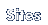 Sites